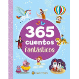 365 Cuentos De Animales Fantasticos- Infantil Formato Grande