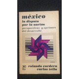 Mexico La Disputa Rolando Cordera Y Carlos Tello