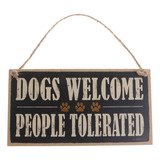 Placa De Cartón Vintage Dogs Welcome People Tolered Hangi [u