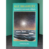 Ray Bradbury - La Muerte Es Un Asunto Solitario