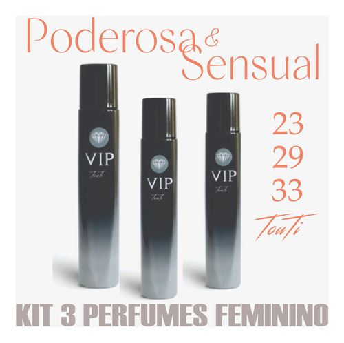 Touti Kit Poderosa Sensual 23/29/33 - Feminino - Good Vip Girl / Vip Olimpea / Scandal Vip Alta Fixação Kit C/ 3