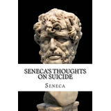 Libro Seneca's Thoughts On Suicide - Gummere, Richard Mott