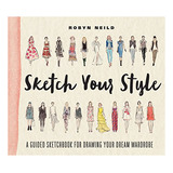 Book : Sketch Your Style A Guided Sketchbook For Drawing...