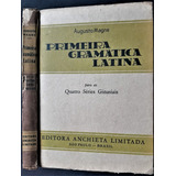 Primeira Gramática Latina Para As  Quatro Séries Ginasiais -  Aug. Magne - 1943 - Brochura Original