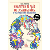 Charly En El País De Las Alegorías - Favoretto, Mara