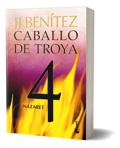 J. J. Benitez. Caballo De Troya 4. Nazaret