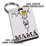 Llavero  Mdf Día De La Madre Mamá Regalo 009