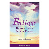 Book : Feelings Buried Alive Never Die - Truman, Karol K.
