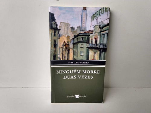 Livro Ninguém Morre Duas Vezes - Luiz Lopes Coelho