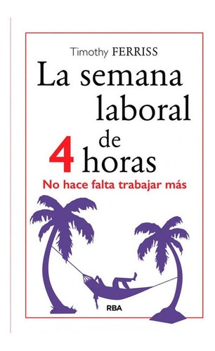 La Semana Laboral De 4 Horas Timothy Ferriss