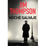 Noche Salvaje - Jim  Thompson, De Thompson, Jim. Editorial Rba, Tapa Dura En Español, 2022
