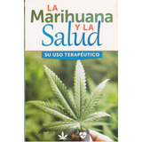 Libro Fisico La Marihuana Y La Salud Su Uso Terapeutico