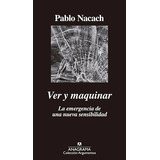 Libro Ver Y Maquinar De Pablo Nacach