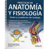 Prácticas De Anatomía Y Fisiología -texto Y Cuaderno Trabajo