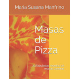 Masas De Pizza: 23 Fabulosas Recetas De Masas Caseras (pi...