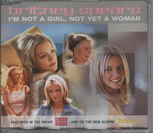 Britney Spears I'm Not A Girl, Not Yet A Woman Uk Cd Single