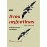 Aves Argentinas Tomo 2 - Martín Rodolfo De La Peña - Eudeba
