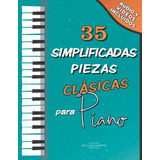 35 Simplificadas Piezas Clasicas Para Piano: Partituras Faci