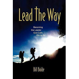 Libro Lead The Way - Bill Bolde