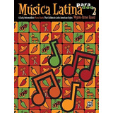 Musica Latina Para Dos Bk 2 6 Duetos De Piano Intermedios Qu