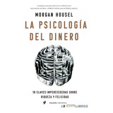 La Psicología Del Dinero/ Morgan Housel/ Original