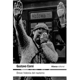 Breve Historia Del Nazismo: Sin Datos, De Gustavo Corni. Serie Sin Datos, Vol. 0. Alianza Editorial, Tapa Blanda, Edición Sin Datos En Español, 2017