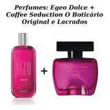 Perfumes Egeo Dolce E Coffee Seduction O Boticário C/ Nota F