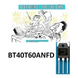 Transistor Bt40t60anfd  Bt40t60 Igbt 