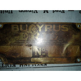 Antigua Placa De Bronce Laton Bucyrus Erie