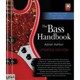 Ashton Adrian The Bass Handbook Mastering Bass Guitar Bgtr Bam Bk, De Adrian Ashton. Editorial Hal Leonard Corporation, Tapa Blanda En Inglés