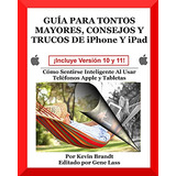 Guia Para Tontos Mayores, Consejos Y Trucos De iPhone Y iPad