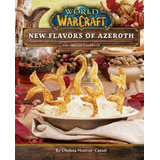 World Of Warcraft: New Flavors Of Azeroth : The Official Cookbook, De Chelsea Monroe-cassel. Editorial Insight Editions, Tapa Dura En Inglés