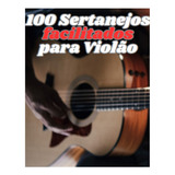100 Sertanejos Facilitados Para Violão