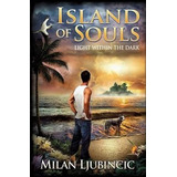 Libro Island Of Souls : Light Within The Dark - Milan Lju...