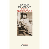 Libro La Vida De Chéjov - Irène Némirovsky
