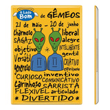 Ímã Decorativo Signos Gêmeos Lado Bom - O Original