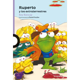 Ruperto Y Los Extraterrestres - Loqueleo Morada