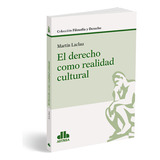 El Derecho Como Realidad Cultural, De Martin Laclau. Editorial Astrea, Tapa Blanda En Español, 2023