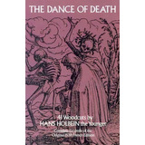 The Dance Of Death : 41 Woodcuts, De Hans Holbein. Editorial Dover Publications Inc., Tapa Blanda En Inglés