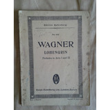 Partitura Antigua De Bolsillo Wagner Lohengrin Preludios 