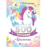 500 Stickers De Unicornios - Colorea Y Juega Gato Hojalata