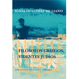 Filósofos Griegos Videntes Judíos, De Ignacio Gomez De Liano. Editorial Siruela (g), Tapa Blanda En Español, 2014