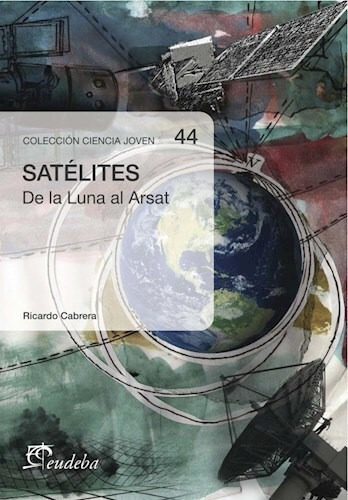 Satelites De La Luna Al Arsat - Cabrera Ricardo (libro) - Nu