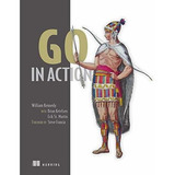 Go In Action - Kennedy, William, De Kennedy, Will. Editorial Manning En Inglés