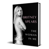 Libro The Woman In Me [ Britney Spears ] Original
