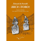 Ãâ¡bici! Ãâ¡toro!, De De Perrodil, Edouard. Editorial Interfolio, Tapa Blanda En Español