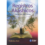 Registros Akashicos: Sanacion Del Alma