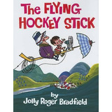 Libro The Flying Hockey Stick - Jolly Roger Bradfield