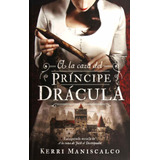 Libro A La Caza Del Príncipe Drácula - Kerri Maniscalco