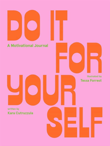 Do It For Yourself (guided Journal): A Motivational Journal: A Motivational Journal, De Tessa Forrest. Editorial Harry N. Abrams, Tapa Blanda, Edición 2020 En Inglés, 2020